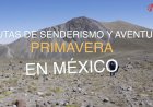 Rutas de senderismo y aventura en primavera en México